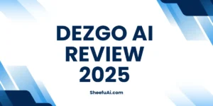 dezgo ai review 2025,dezgo ai review , dezgo ai by sheefuai, dezgo ai review sheefuai,